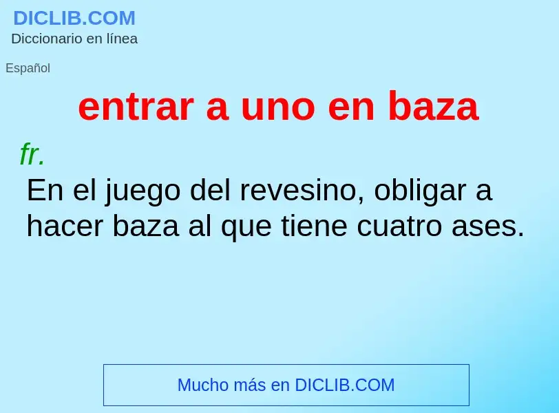 ¿Qué es entrar a uno en baza? - significado y definición