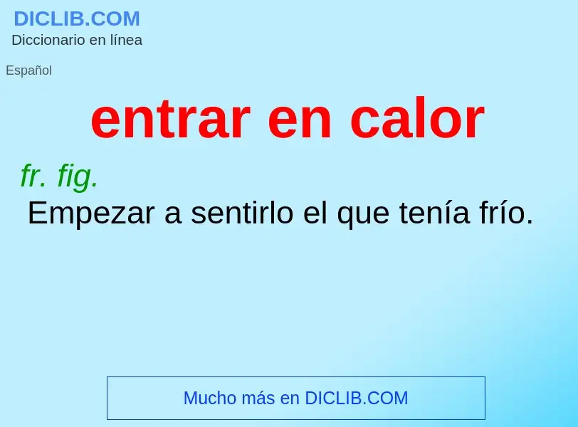 What is entrar en calor - meaning and definition