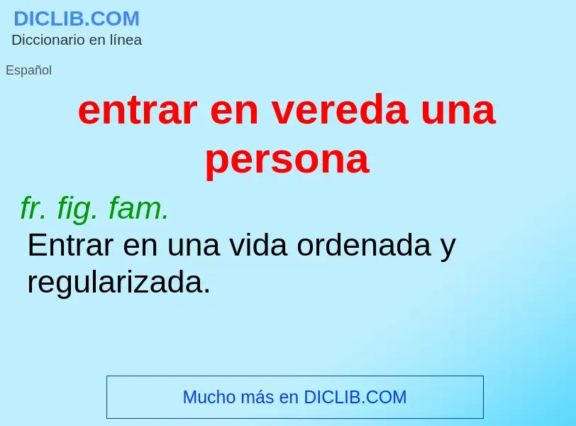 What is entrar en vereda una persona - meaning and definition