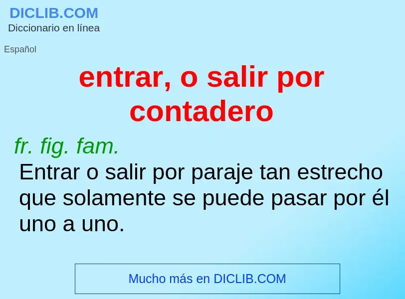 What is entrar, o salir por contadero - meaning and definition