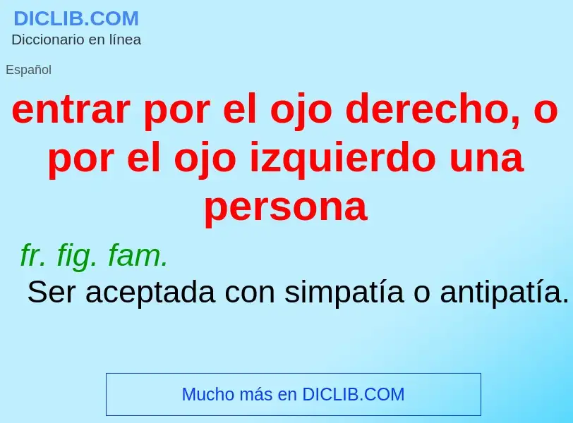 O que é entrar por el ojo derecho, o por el ojo izquierdo una persona - definição, significado, conc