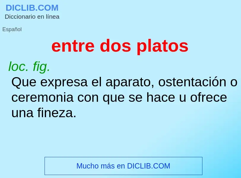 ¿Qué es entre dos platos? - significado y definición