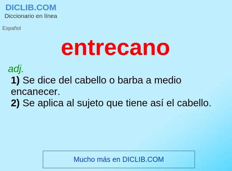 ¿Qué es entrecano? - significado y definición