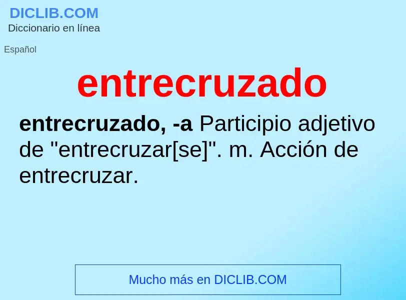 ¿Qué es entrecruzado? - significado y definición