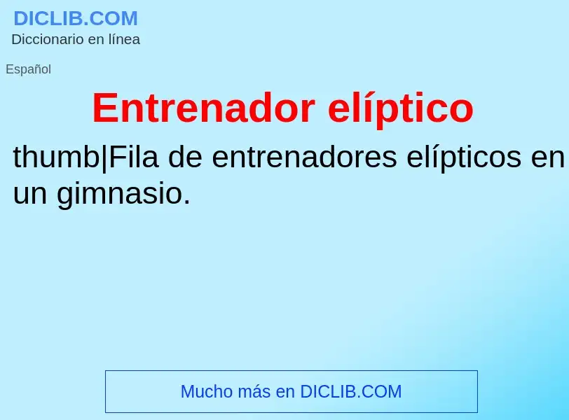 ¿Qué es Entrenador elíptico? - significado y definición