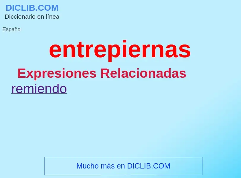 What is entrepiernas - meaning and definition