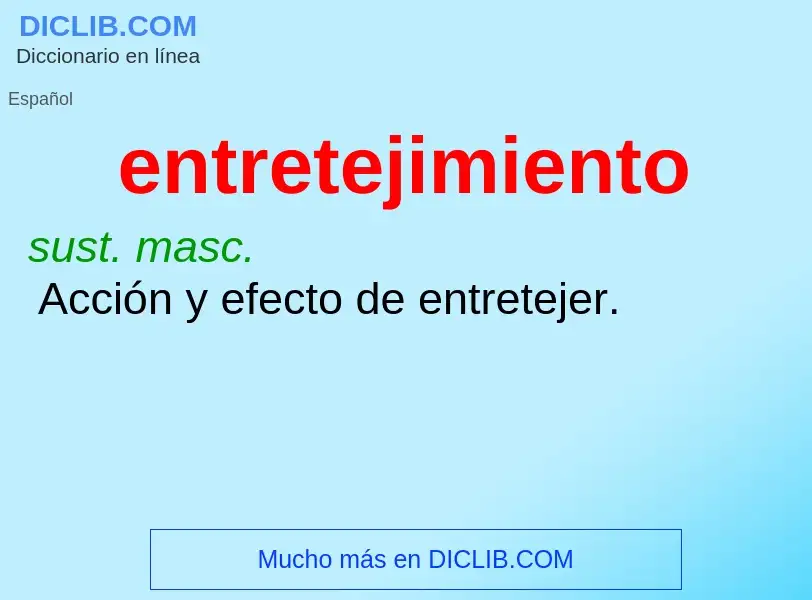 ¿Qué es entretejimiento? - significado y definición