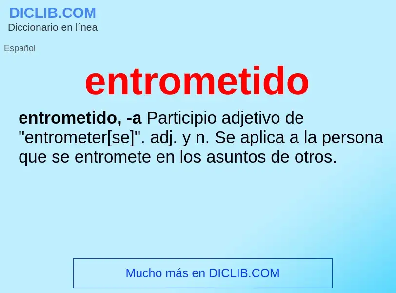 Wat is entrometido - definition