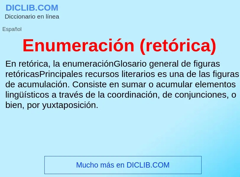 Che cos'è Enumeración (retórica) - definizione