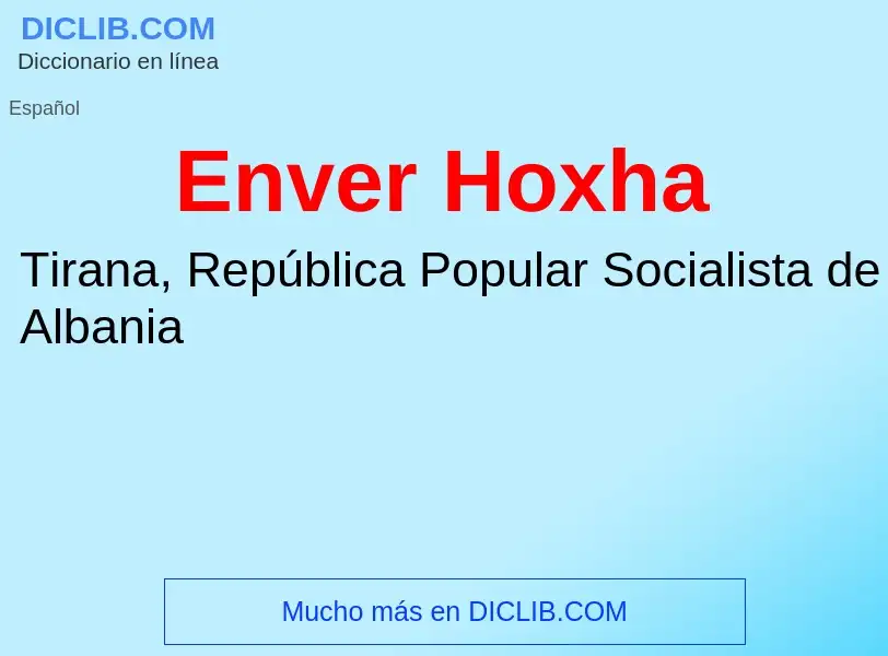 ¿Qué es Enver Hoxha? - significado y definición