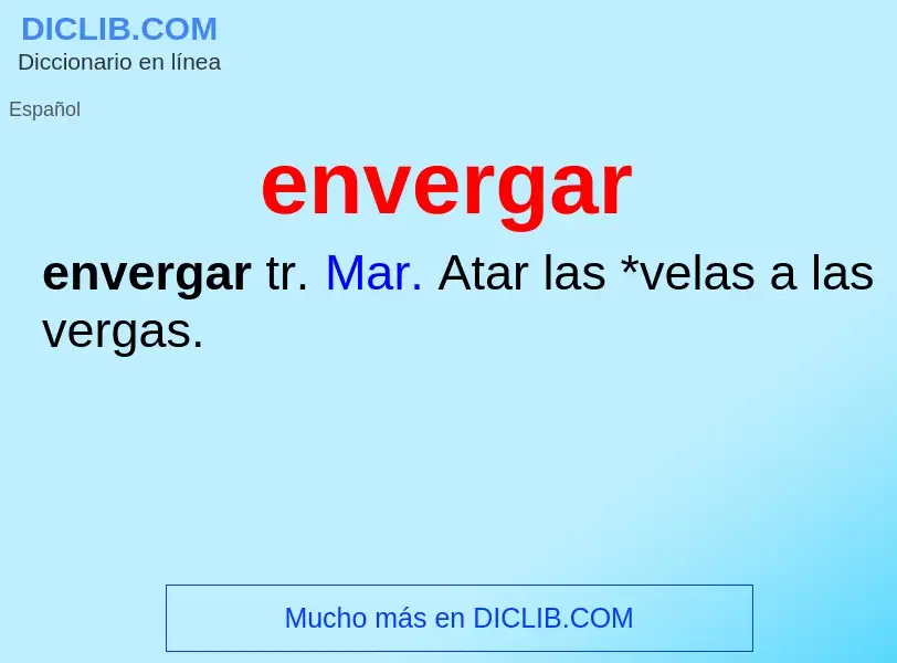 What is envergar - meaning and definition