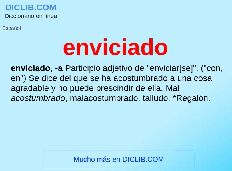 What is enviciado - meaning and definition