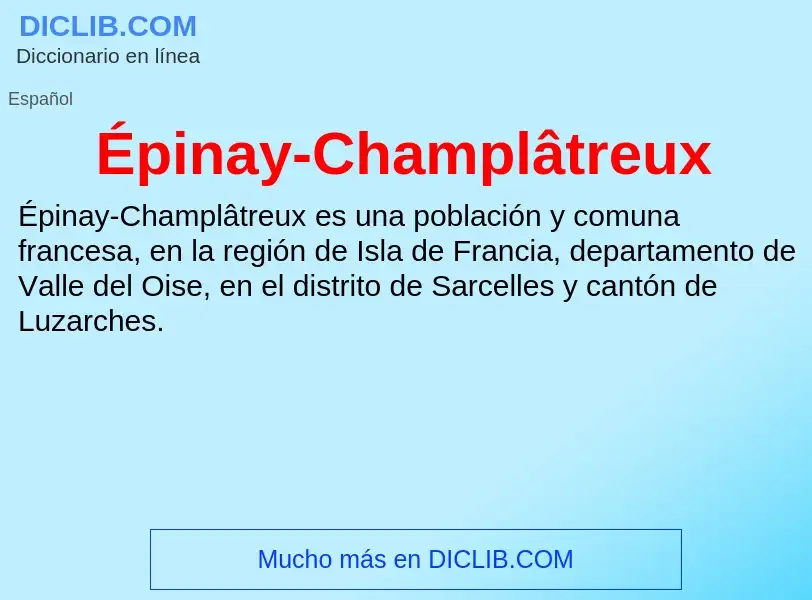 ¿Qué es Épinay-Champlâtreux? - significado y definición