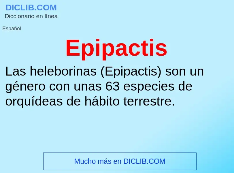 ¿Qué es Epipactis? - significado y definición