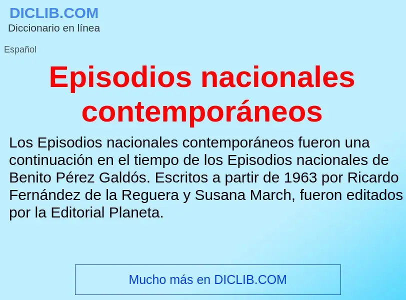 ¿Qué es Episodios nacionales contemporáneos? - significado y definición