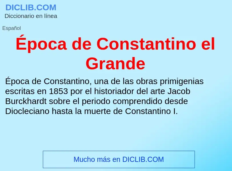 What is Época de Constantino el Grande - meaning and definition