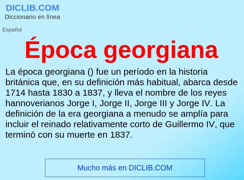 ¿Qué es Época georgiana? - significado y definición