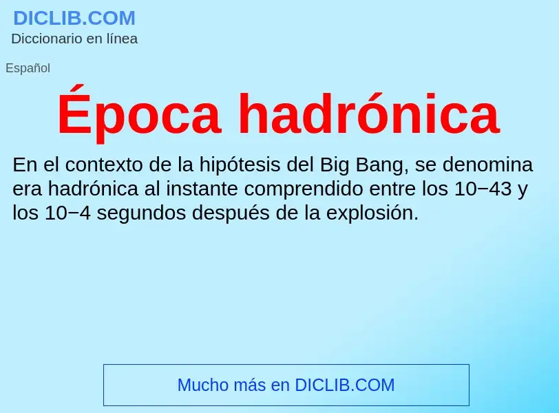 ¿Qué es Época hadrónica? - significado y definición