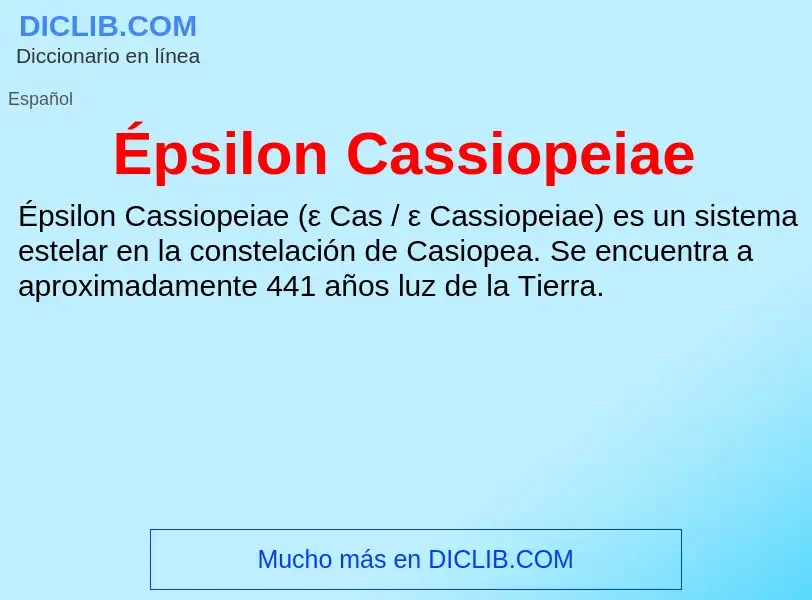 ¿Qué es Épsilon Cassiopeiae? - significado y definición