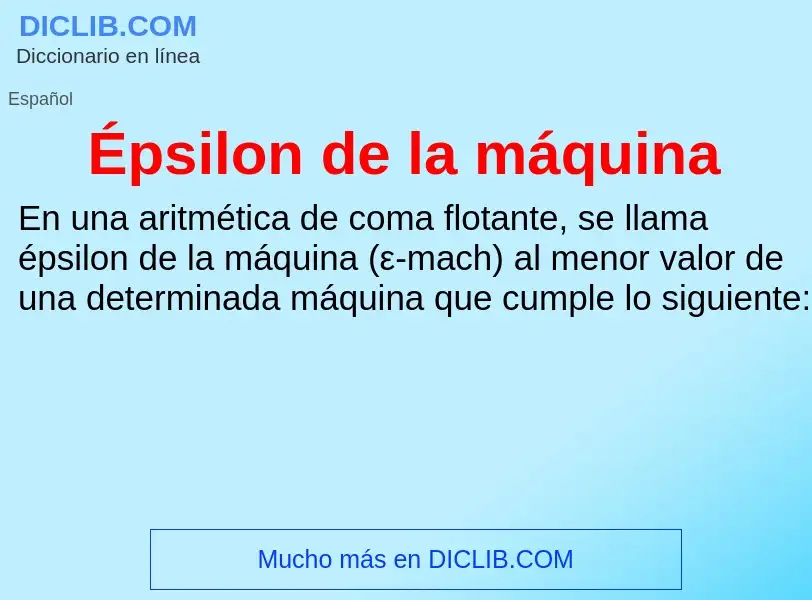 ¿Qué es Épsilon de la máquina? - significado y definición