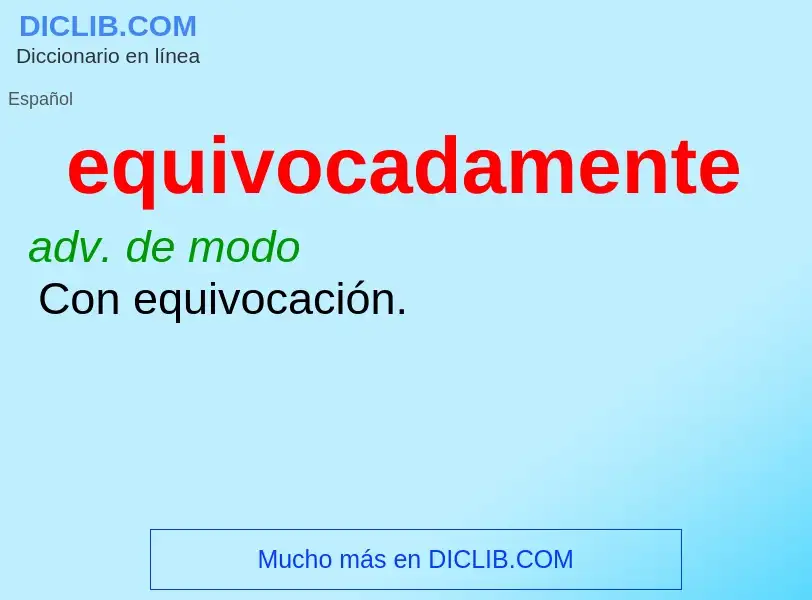 What is equivocadamente - meaning and definition