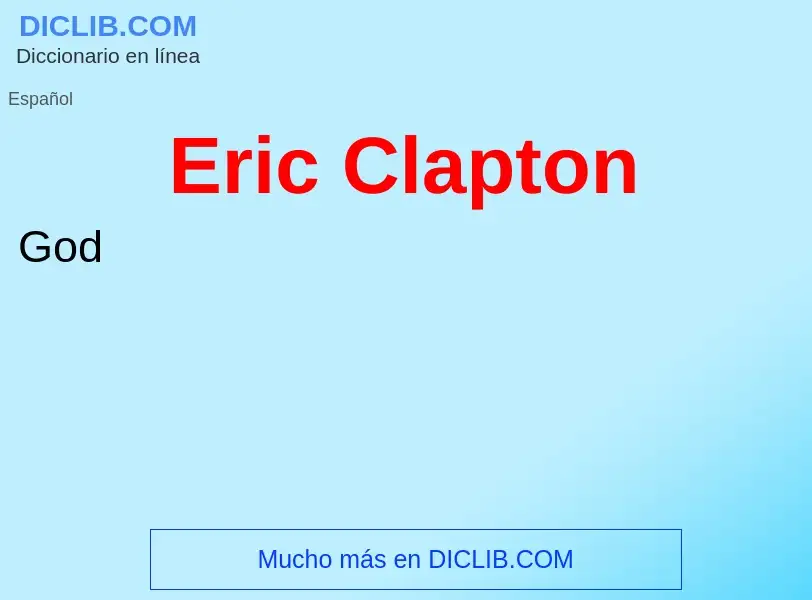 Was ist Eric Clapton - Definition