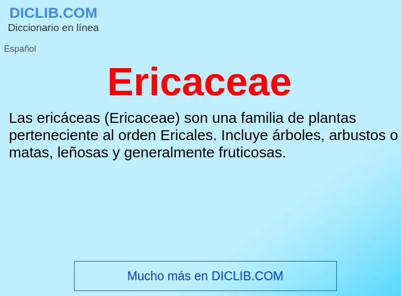 ¿Qué es Ericaceae? - significado y definición