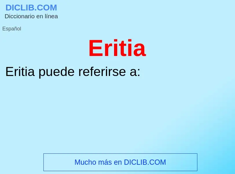 ¿Qué es Eritia? - significado y definición