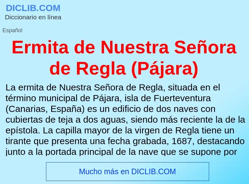 ¿Qué es Ermita de Nuestra Señora de Regla (Pájara)? - significado y definición