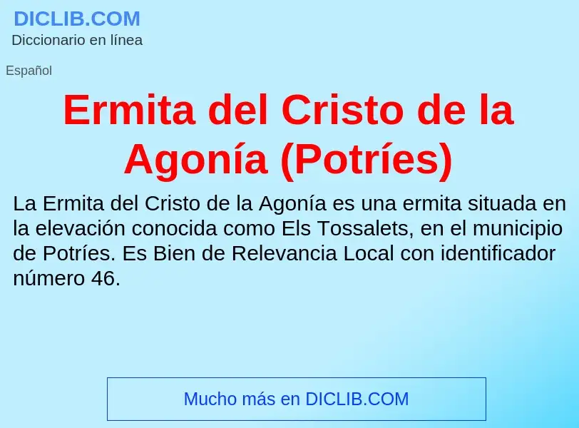 Что такое Ermita del Cristo de la Agonía (Potríes) - определение