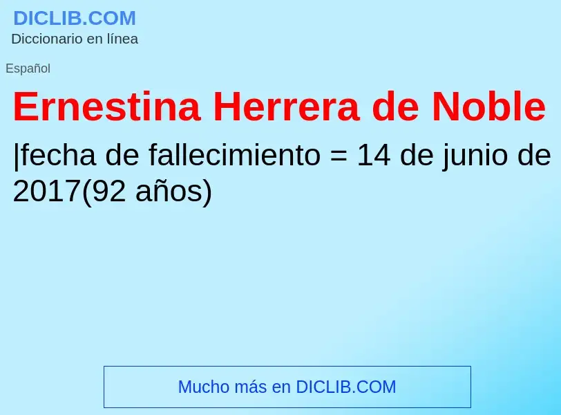 ¿Qué es Ernestina Herrera de Noble? - significado y definición