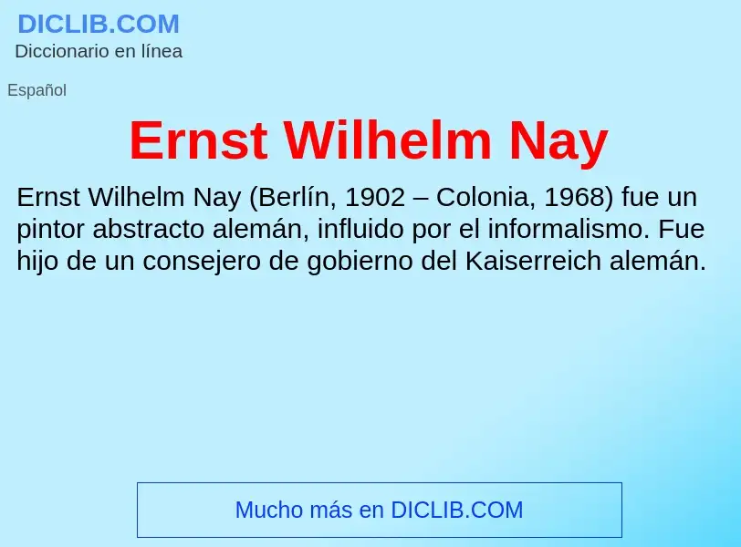 ¿Qué es Ernst Wilhelm Nay? - significado y definición