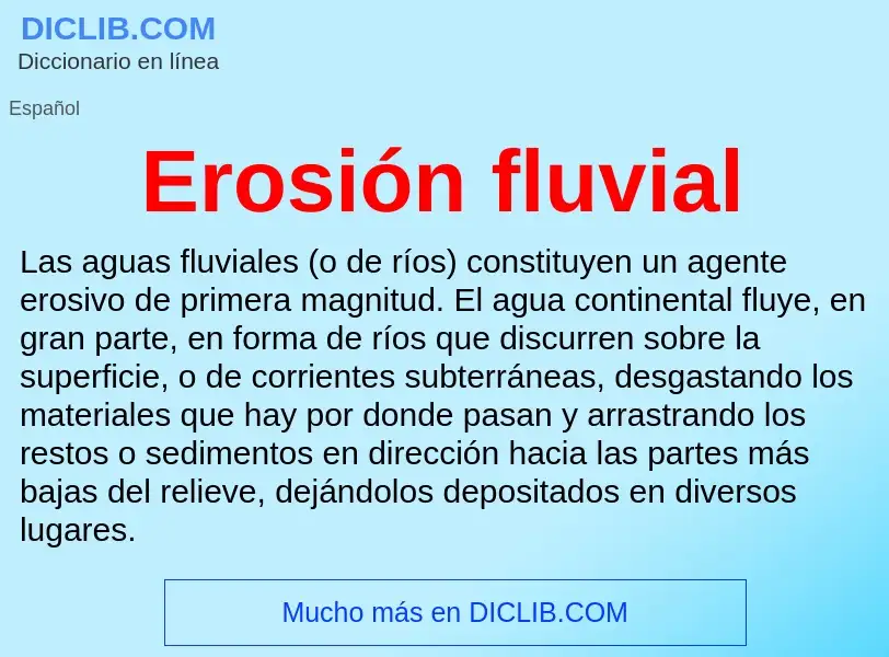 Wat is Erosión fluvial - definition