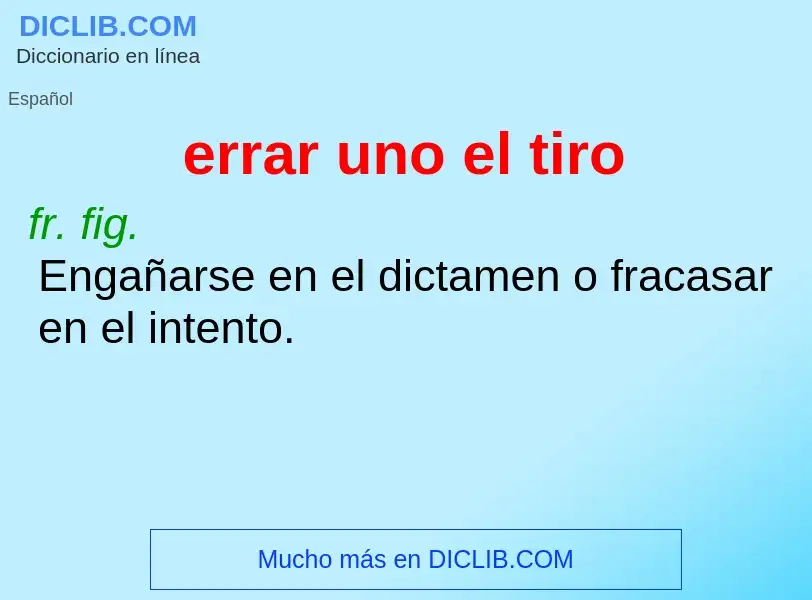 ¿Qué es errar uno el tiro? - significado y definición