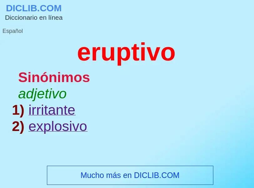 ¿Qué es eruptivo? - significado y definición