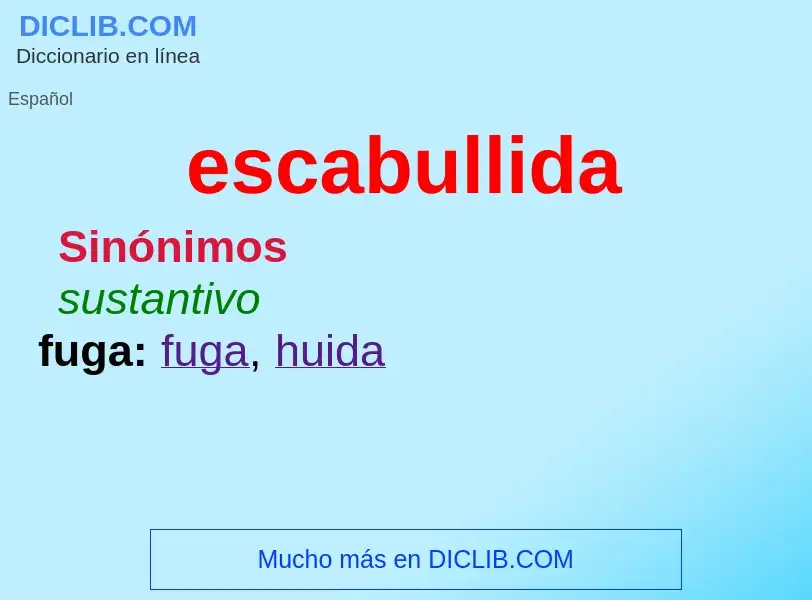 Wat is escabullida - definition