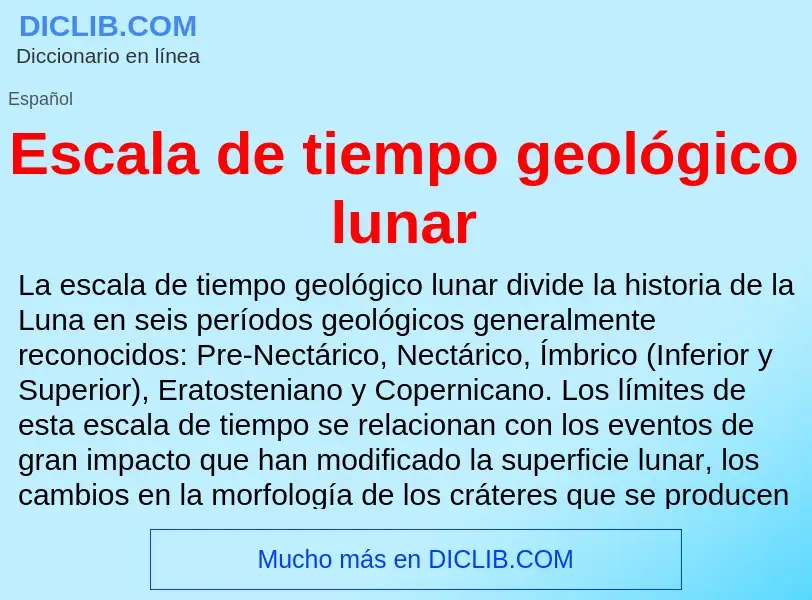 O que é Escala de tiempo geológico lunar - definição, significado, conceito