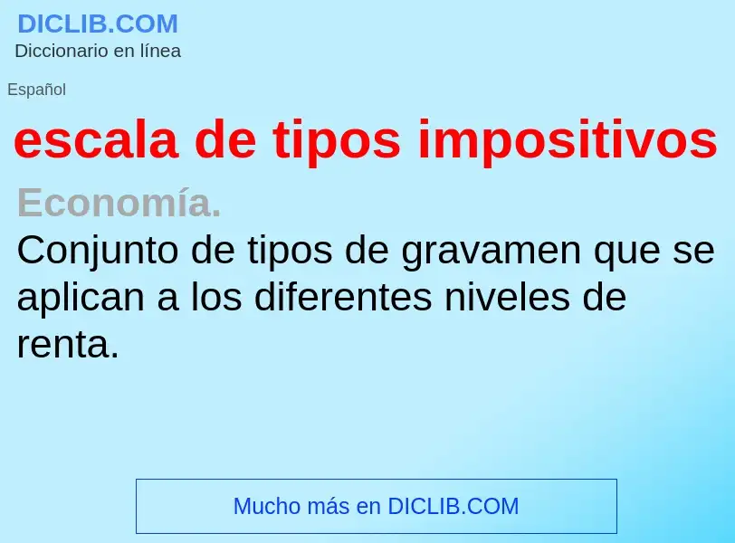 ¿Qué es escala de tipos impositivos? - significado y definición