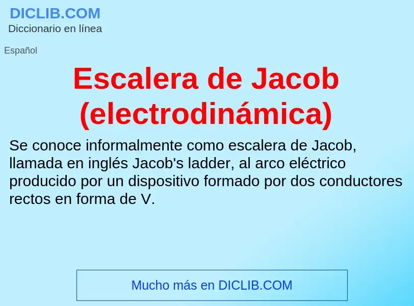 Что такое Escalera de Jacob (electrodinámica) - определение