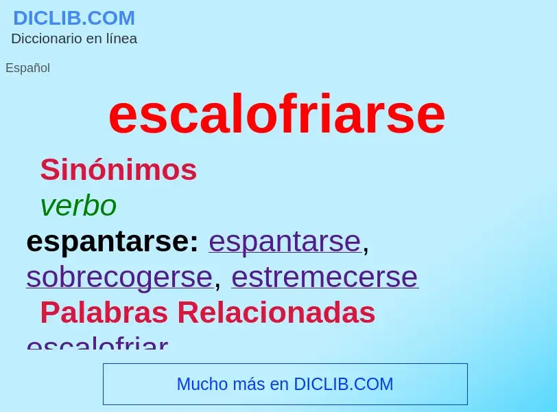 Wat is escalofriarse - definition