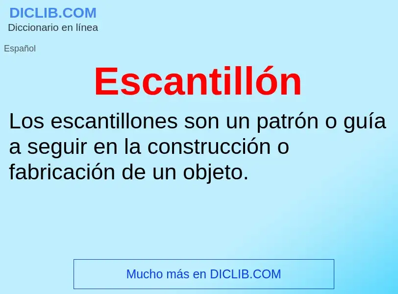 What is Escantillón - meaning and definition