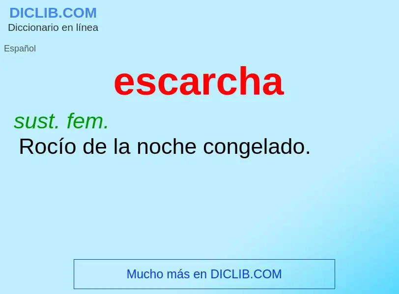 Wat is escarcha - definition