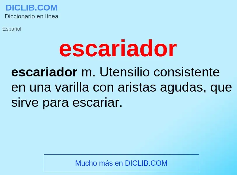 Was ist escariador - Definition