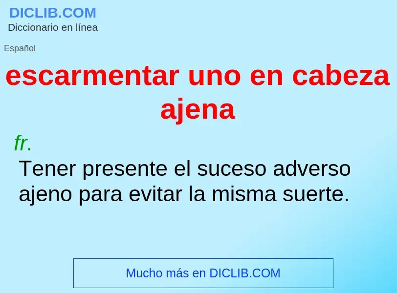 ¿Qué es escarmentar uno en cabeza ajena? - significado y definición