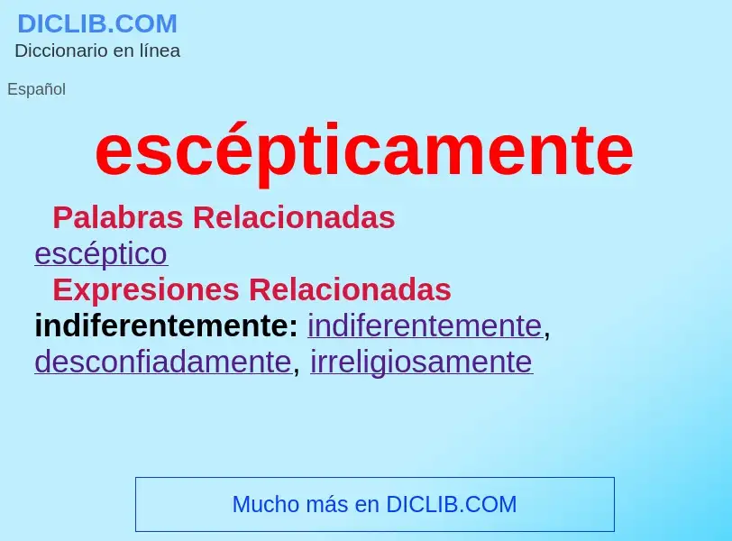 What is escépticamente - definition