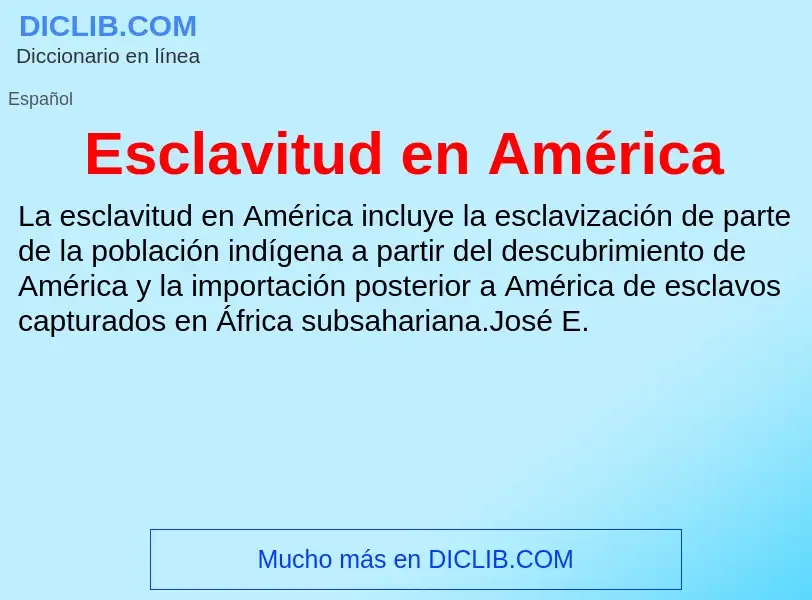 ¿Qué es Esclavitud en América? - significado y definición