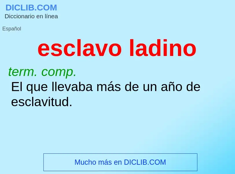 O que é esclavo ladino - definição, significado, conceito