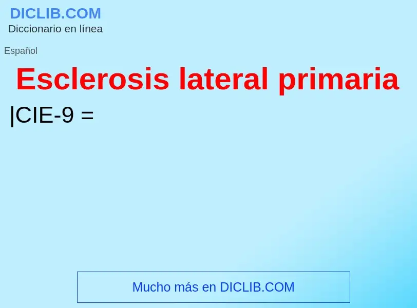 ¿Qué es Esclerosis lateral primaria? - significado y definición