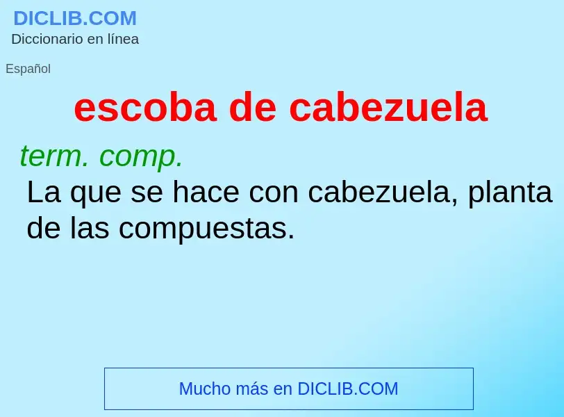 ¿Qué es escoba de cabezuela? - significado y definición