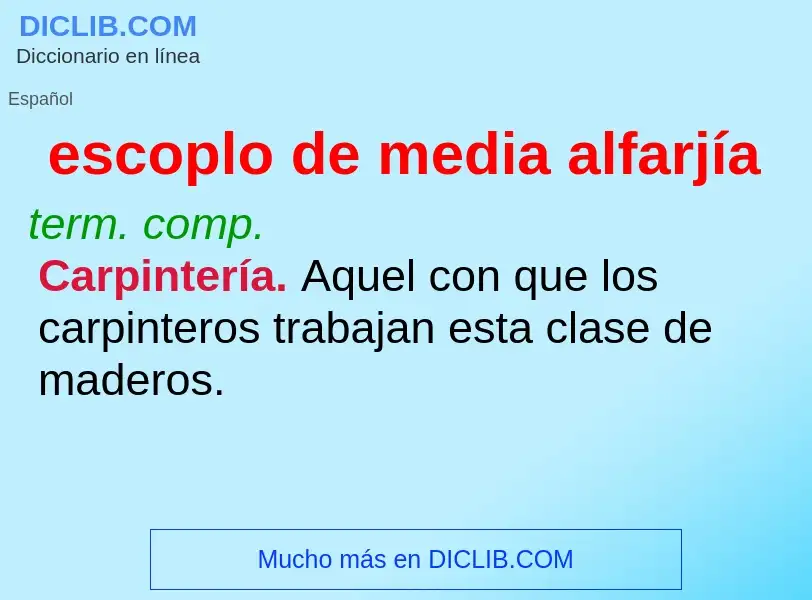 Wat is escoplo de media alfarjía - definition